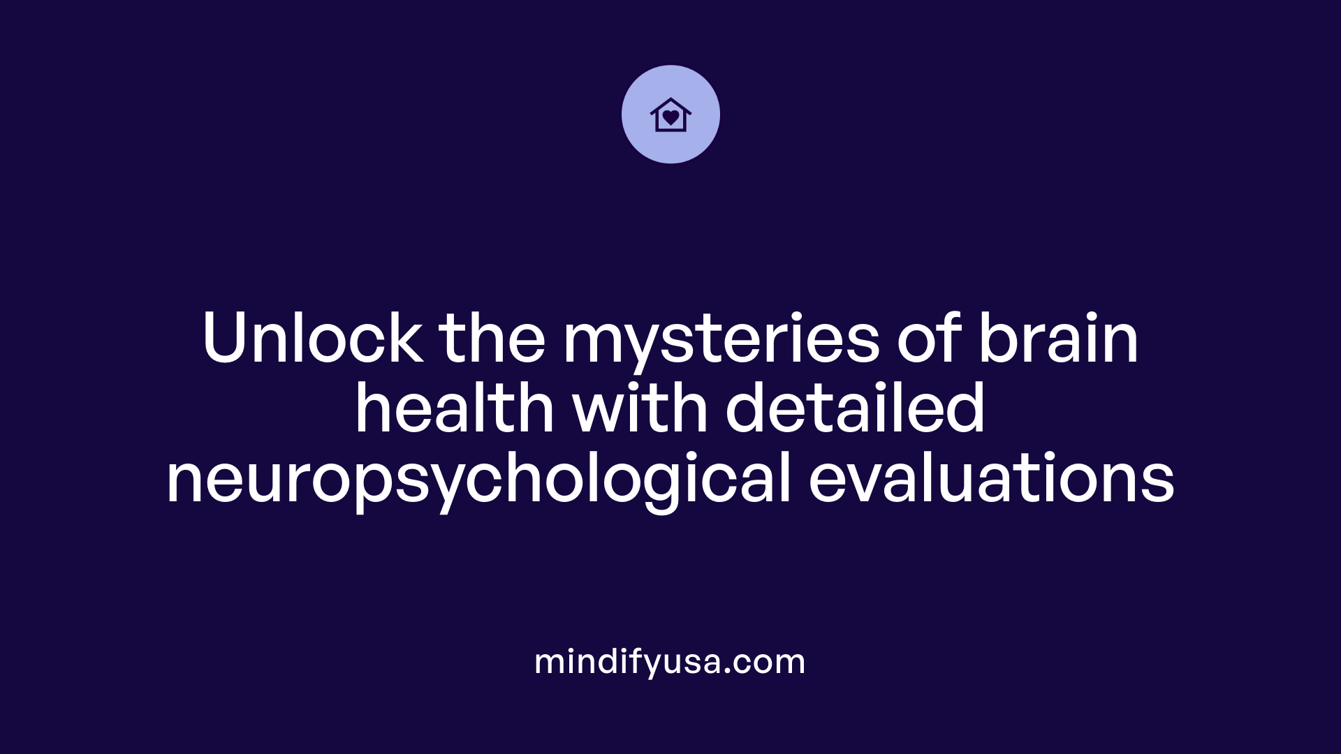 Unlock the mysteries of brain health with detailed neuropsychological evaluations