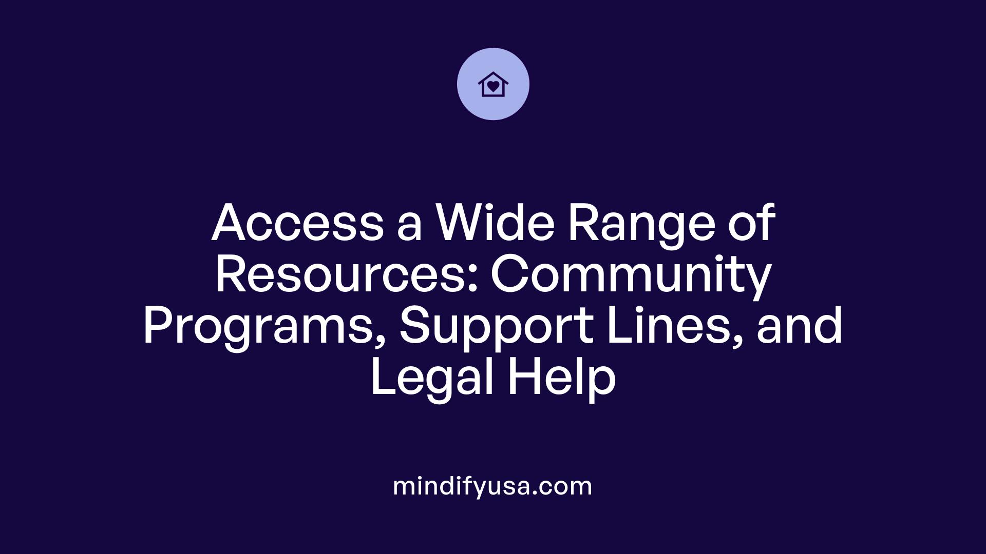Access a Wide Range of Resources: Community Programs, Support Lines, and Legal Help
