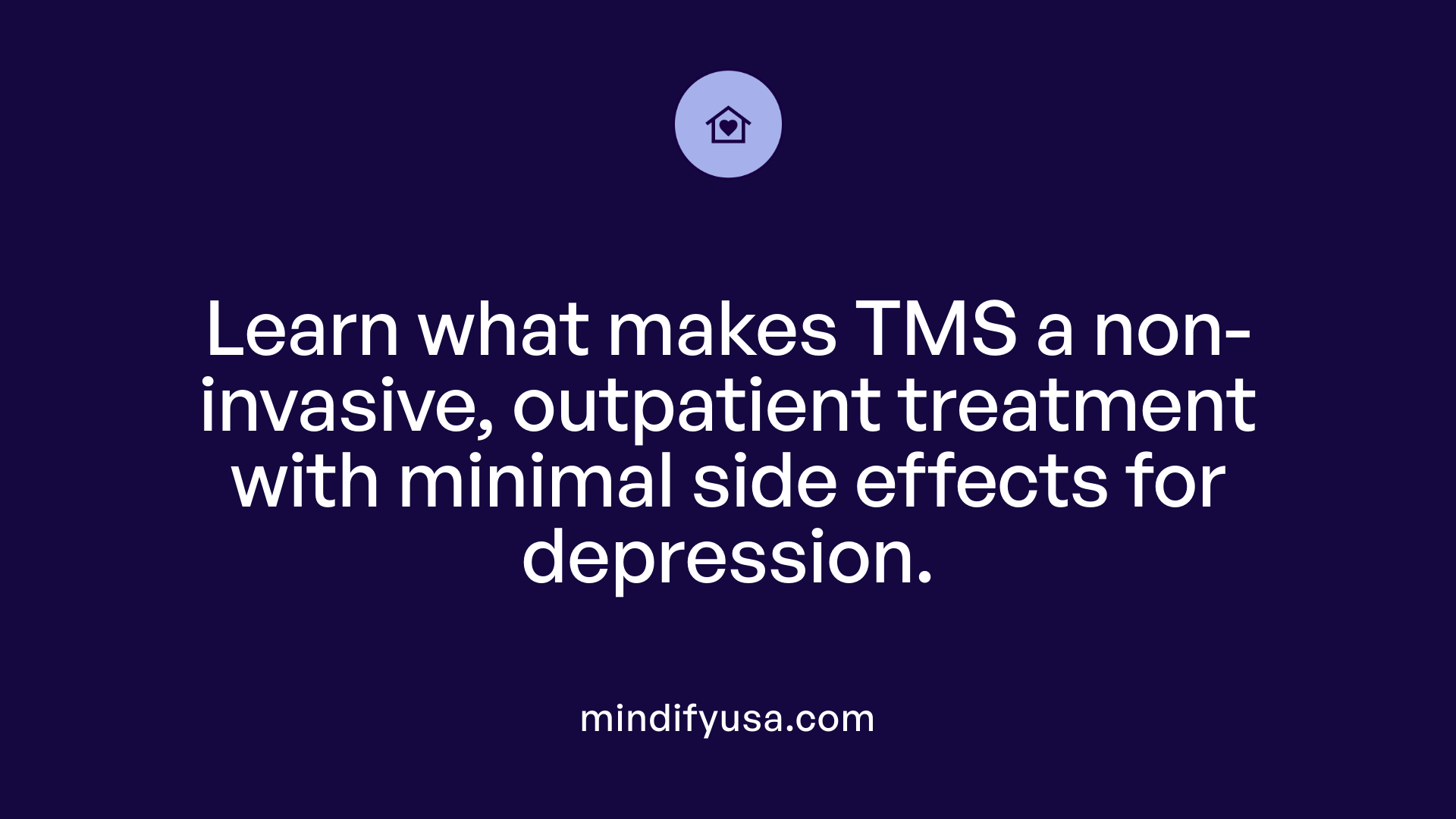 Learn what makes TMS a non-invasive, outpatient treatment with minimal side effects for depression.