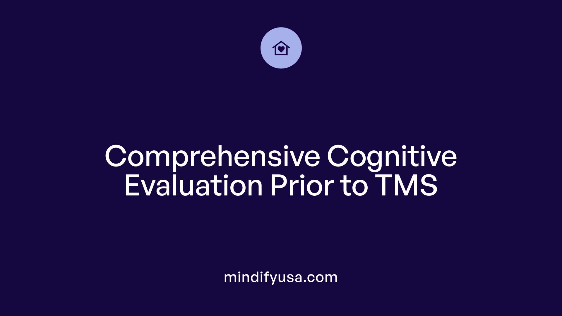 Comprehensive Cognitive Evaluation Prior to TMS