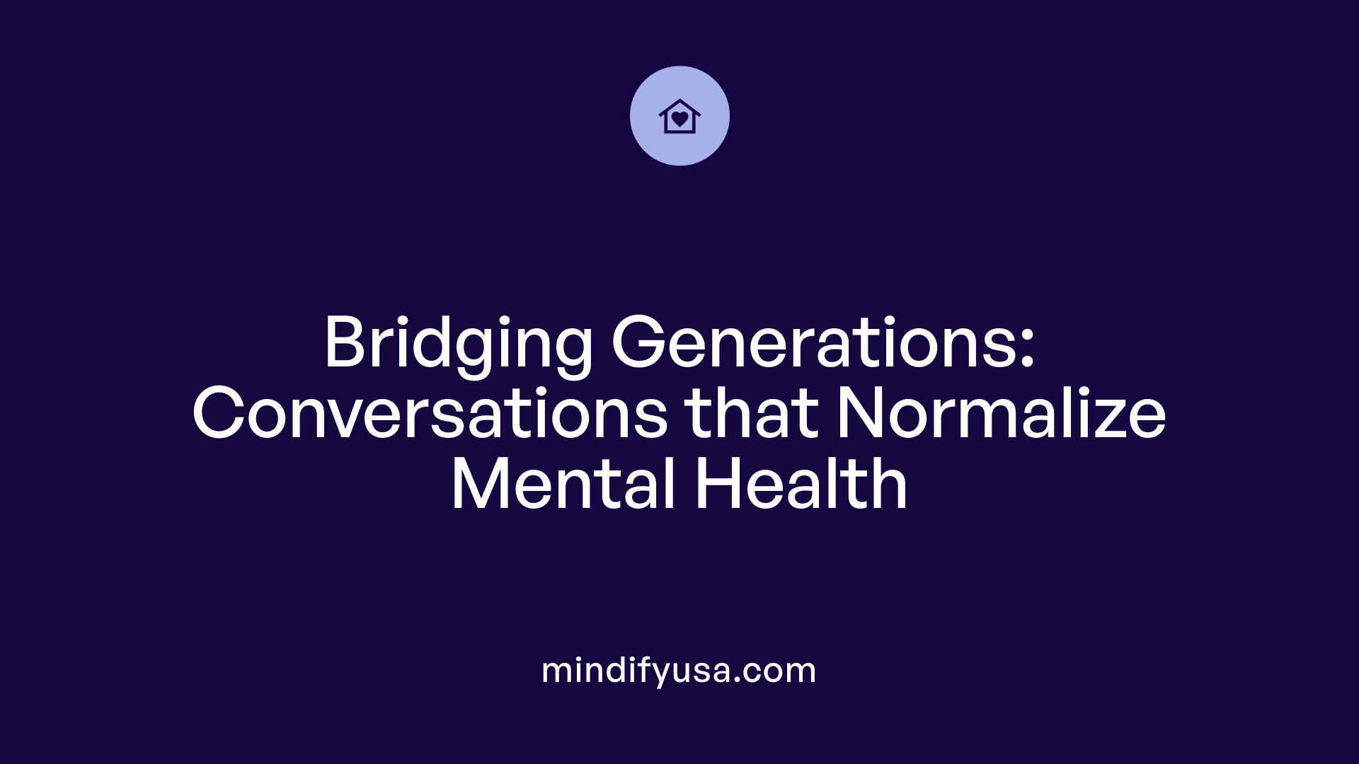 Bridging Generations: Conversations that Normalize Mental Health