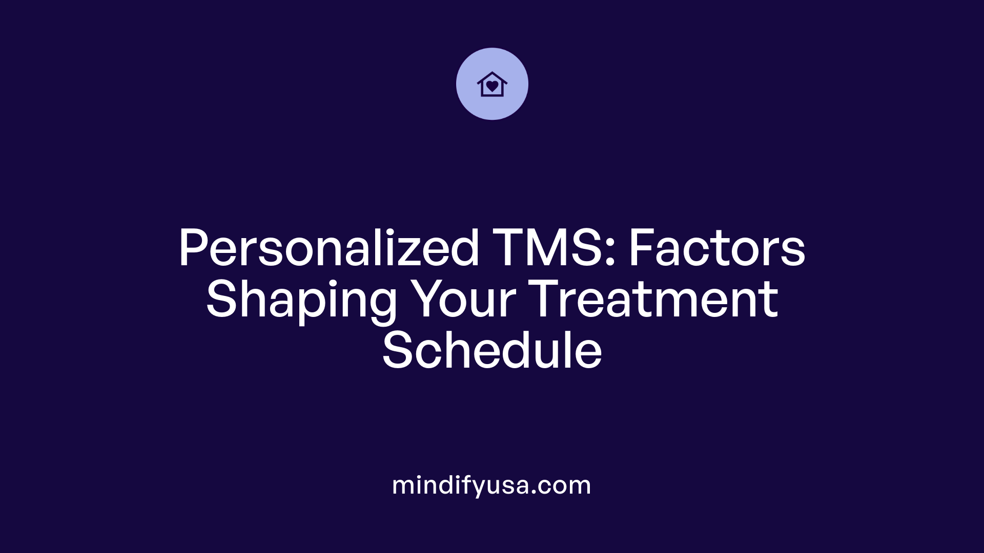 Personalized TMS: Factors Shaping Your Treatment Schedule
