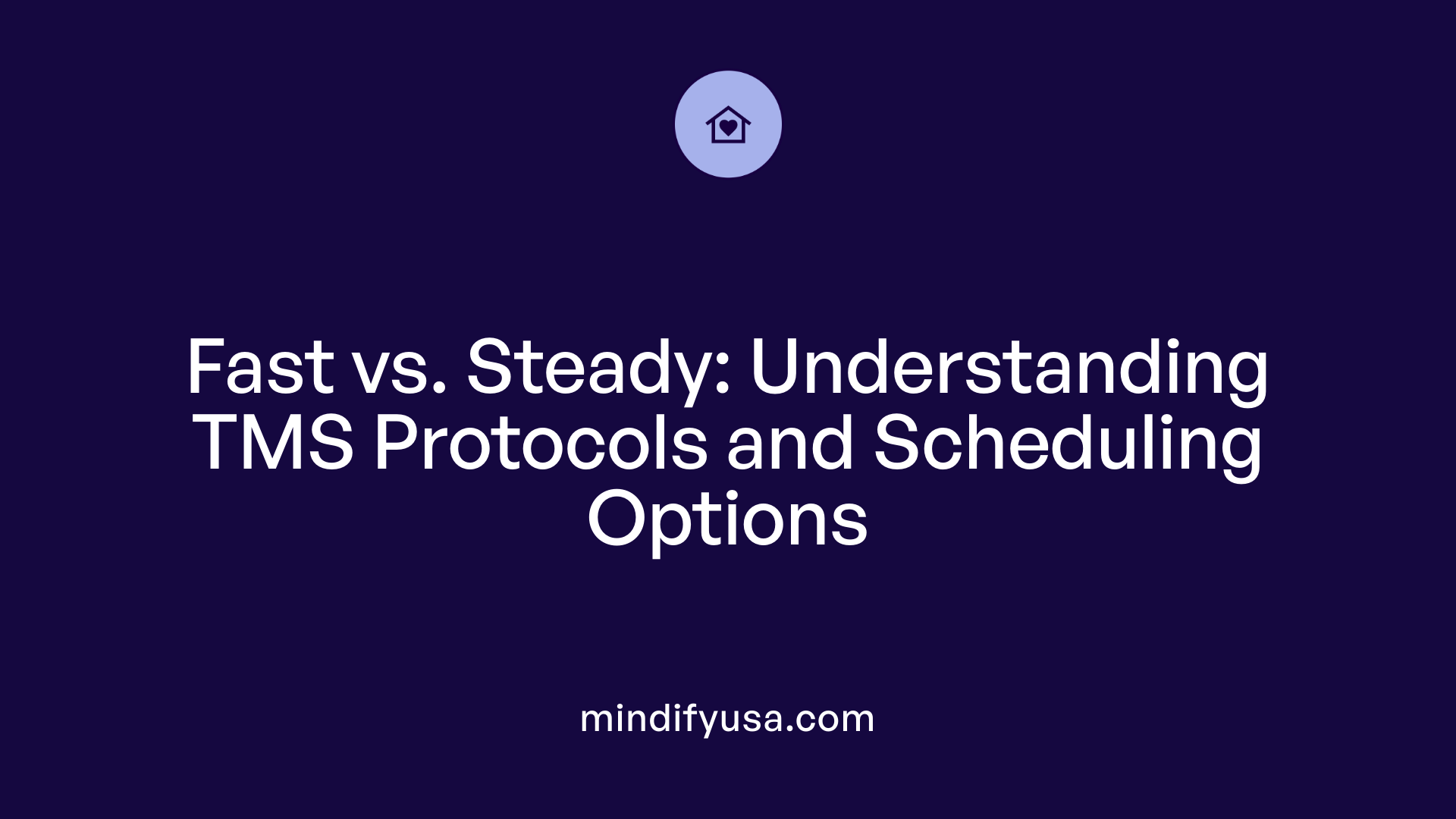 Fast vs. Steady: Understanding TMS Protocols and Scheduling Options
