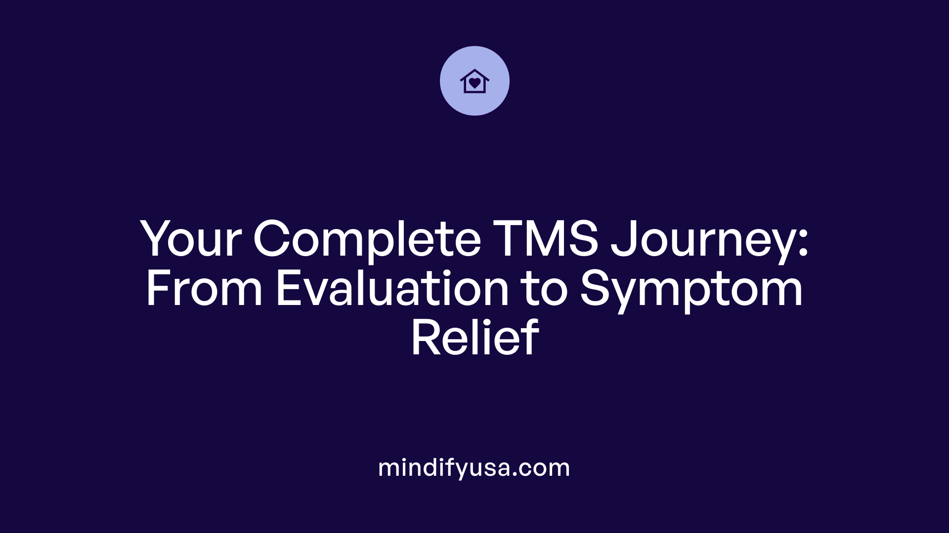 Your Complete TMS Journey: From Evaluation to Symptom Relief