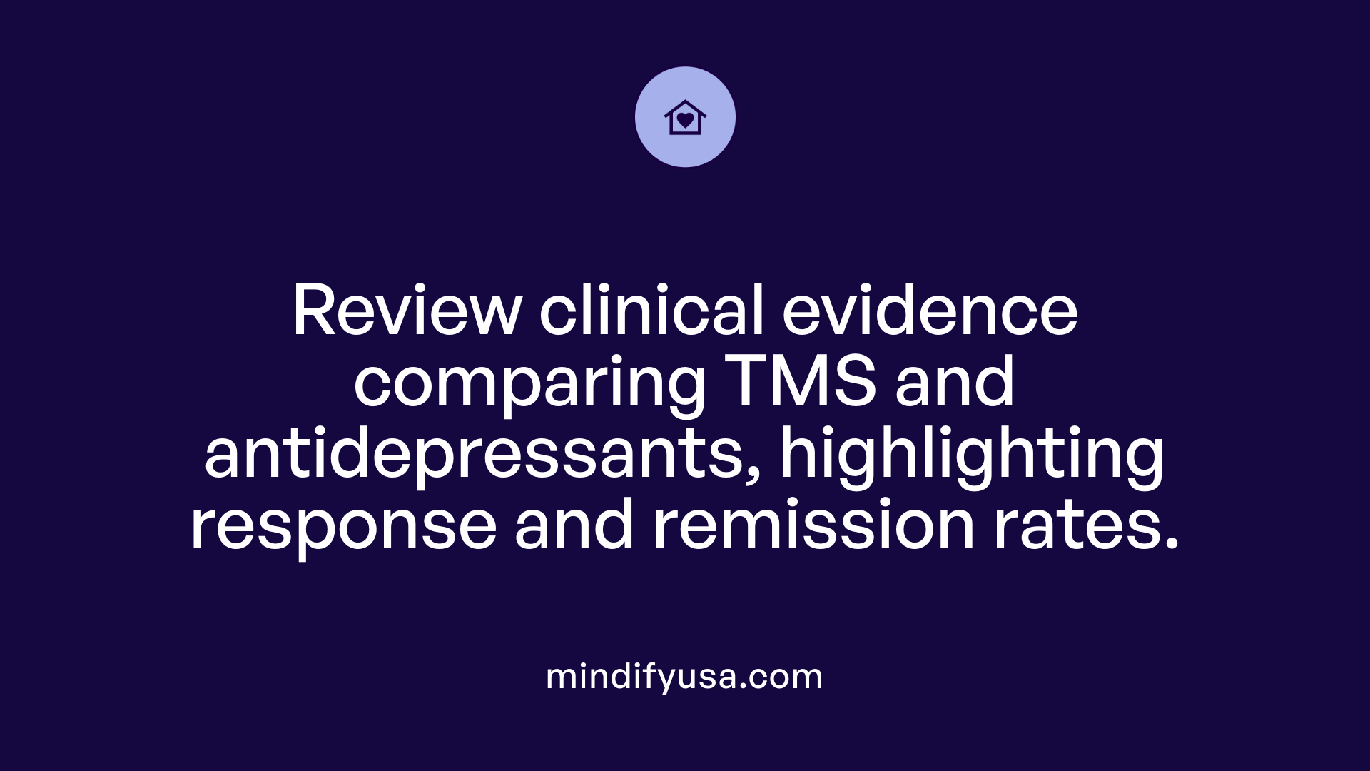 Review clinical evidence comparing TMS and antidepressants, highlighting response and remission rates.