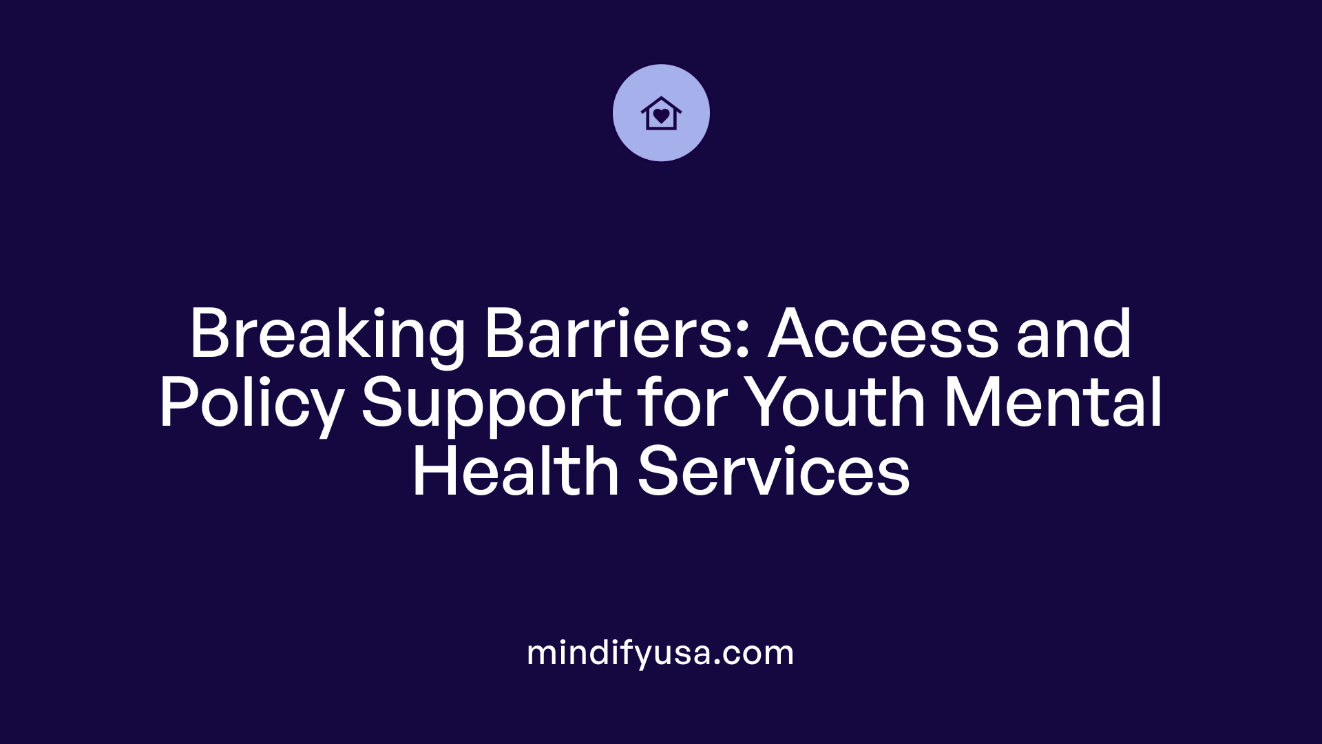 Breaking Barriers: Access and Policy Support for Youth Mental Health Services