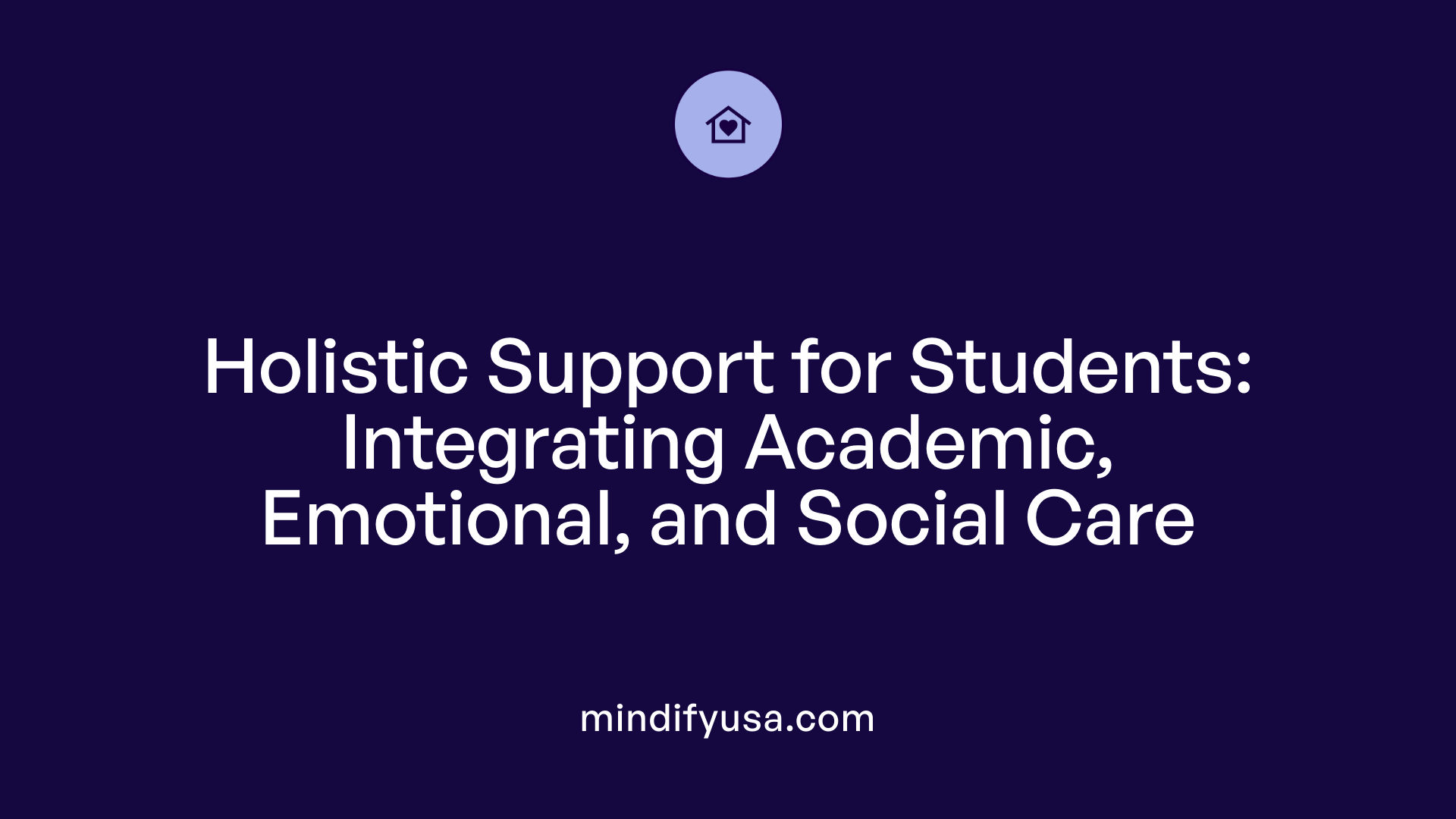 Holistic Support for Students: Integrating Academic, Emotional, and Social Care