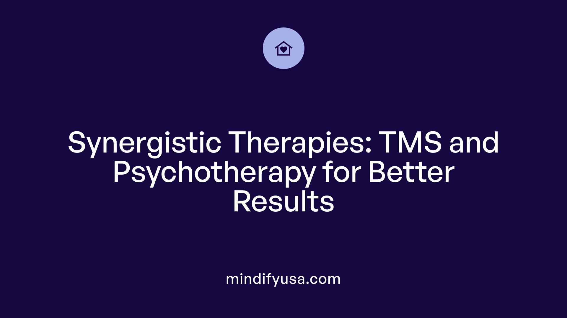 Synergistic Therapies: TMS and Psychotherapy for Better Results