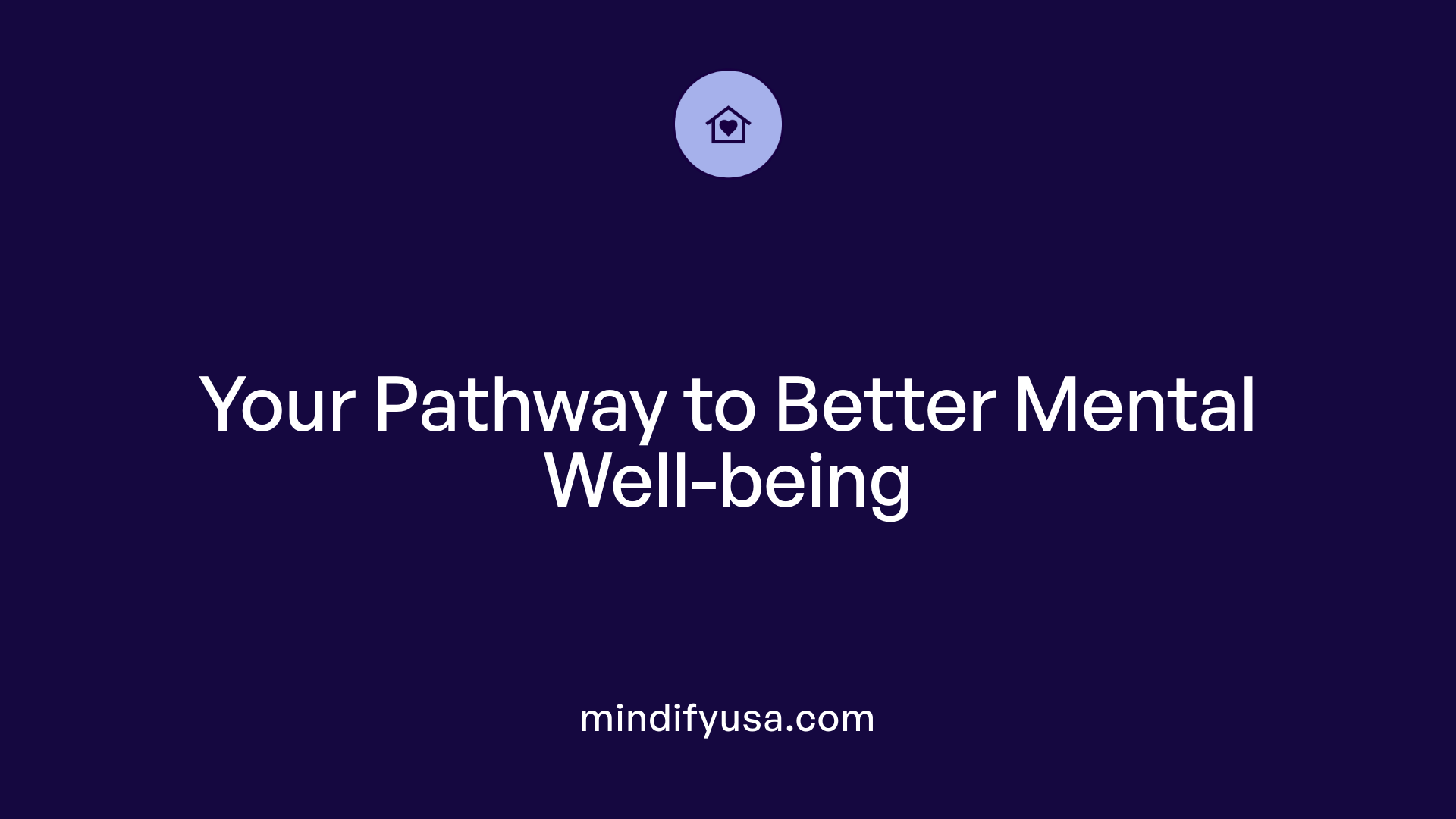 Your Pathway to Better Mental Well-being