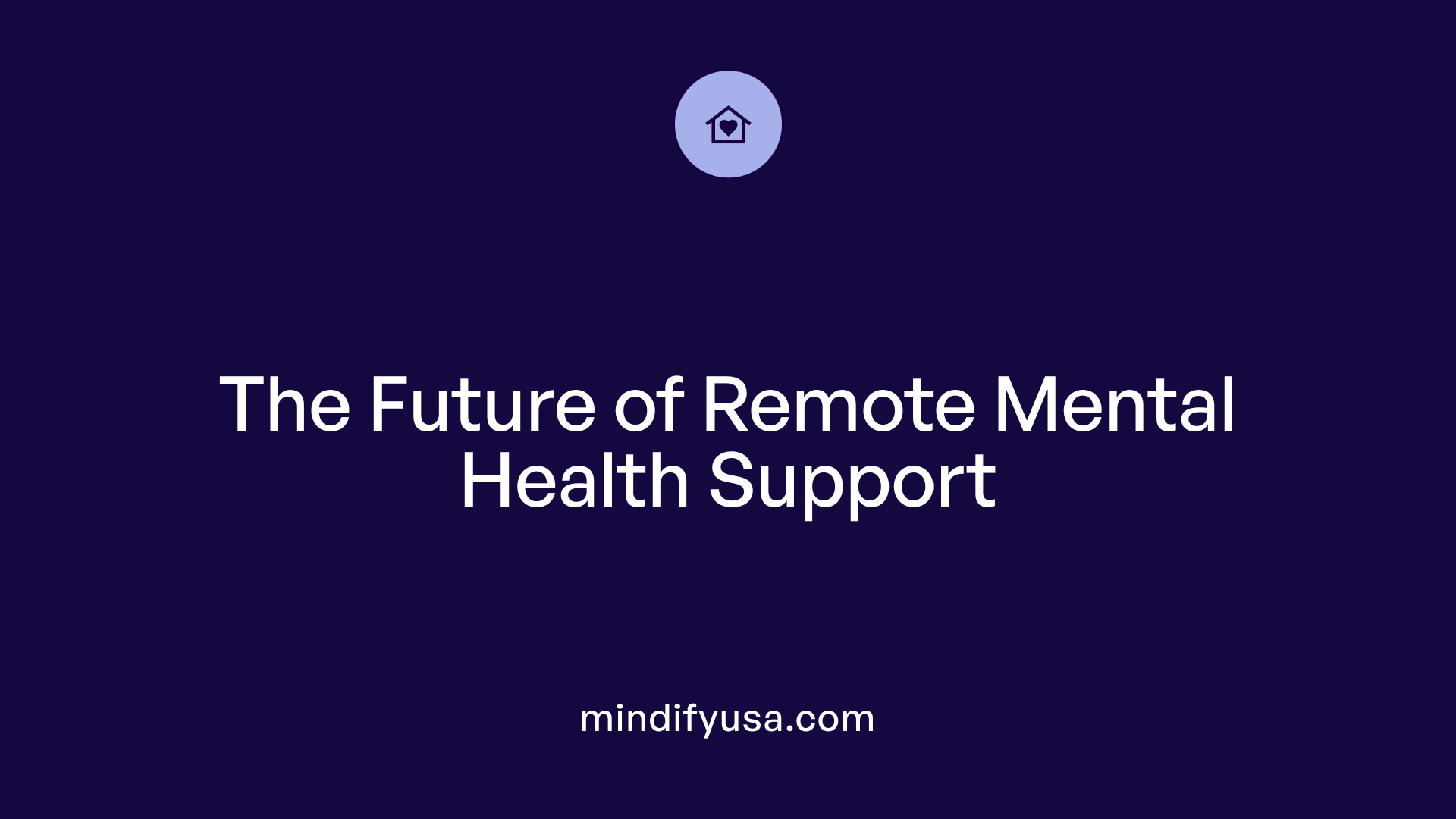 The Future of Remote Mental Health Support