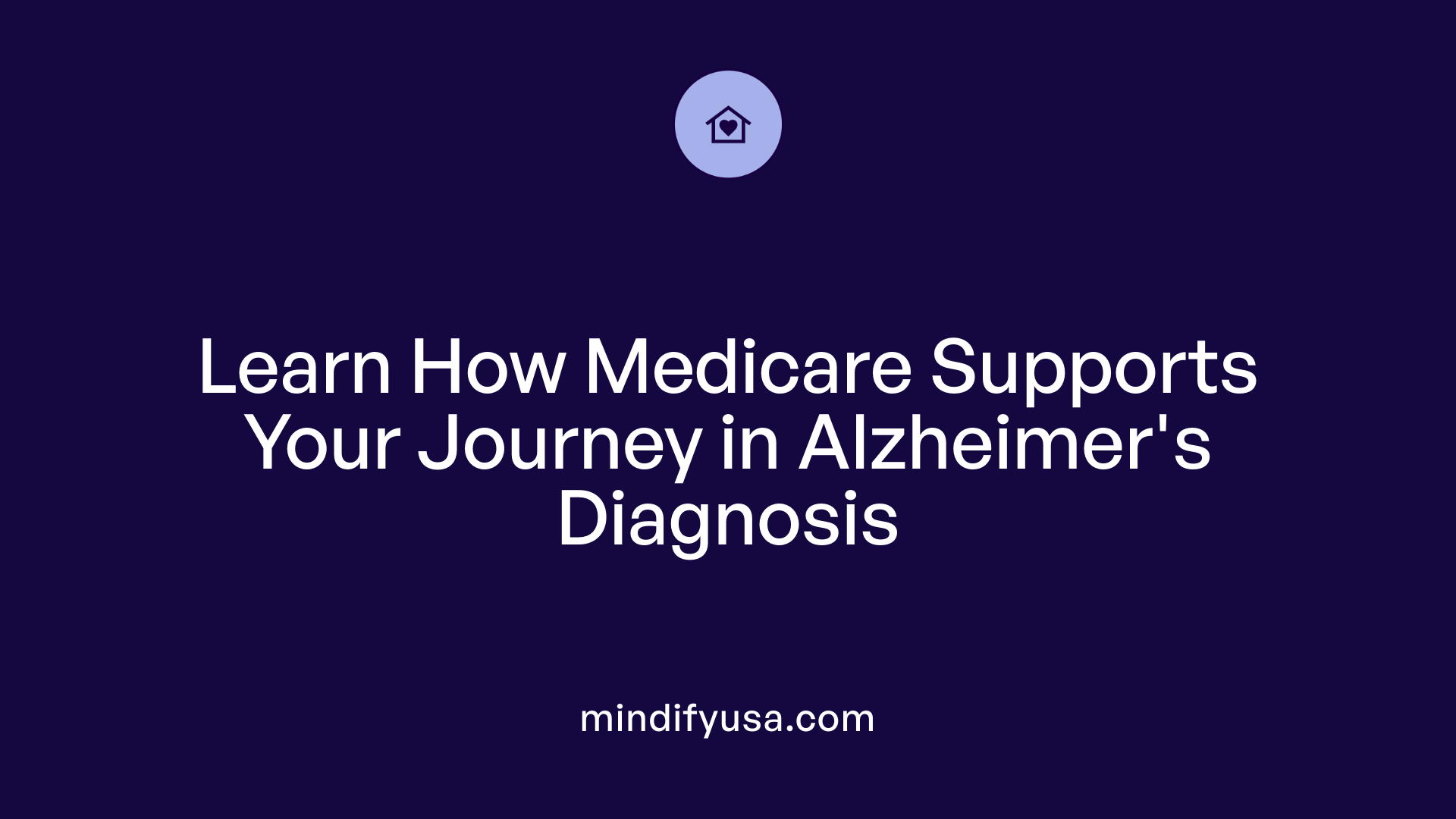 Learn How Medicare Supports Your Journey in Alzheimer's Diagnosis