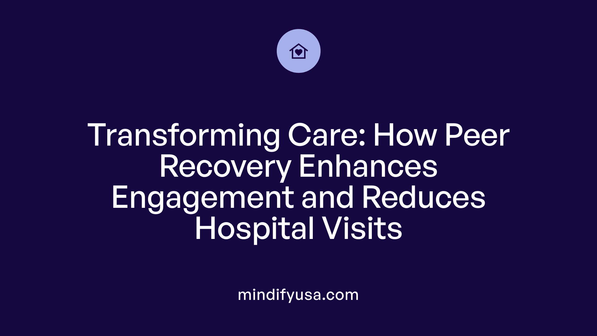 Transforming Care: How Peer Recovery Enhances Engagement and Reduces Hospital Visits