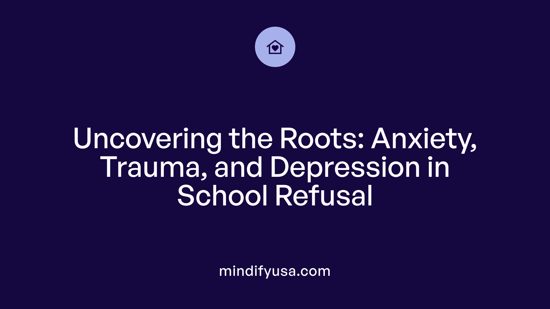 Uncovering the Roots: Anxiety, Trauma, and Depression in School Refusal