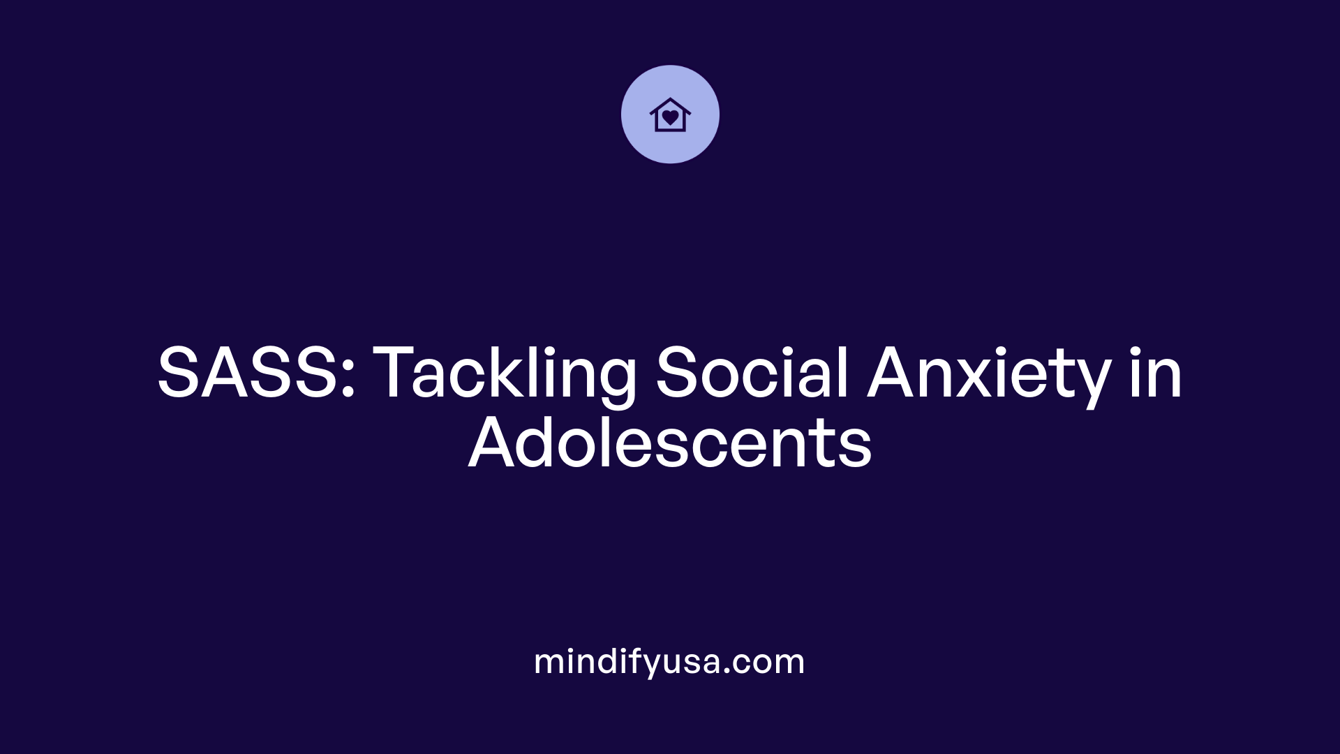 SASS: Tackling Social Anxiety in Adolescents
