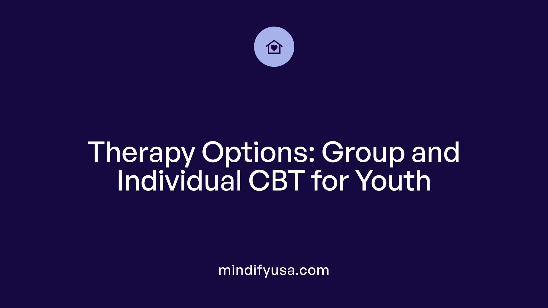 Therapy Options: Group and Individual CBT for Youth