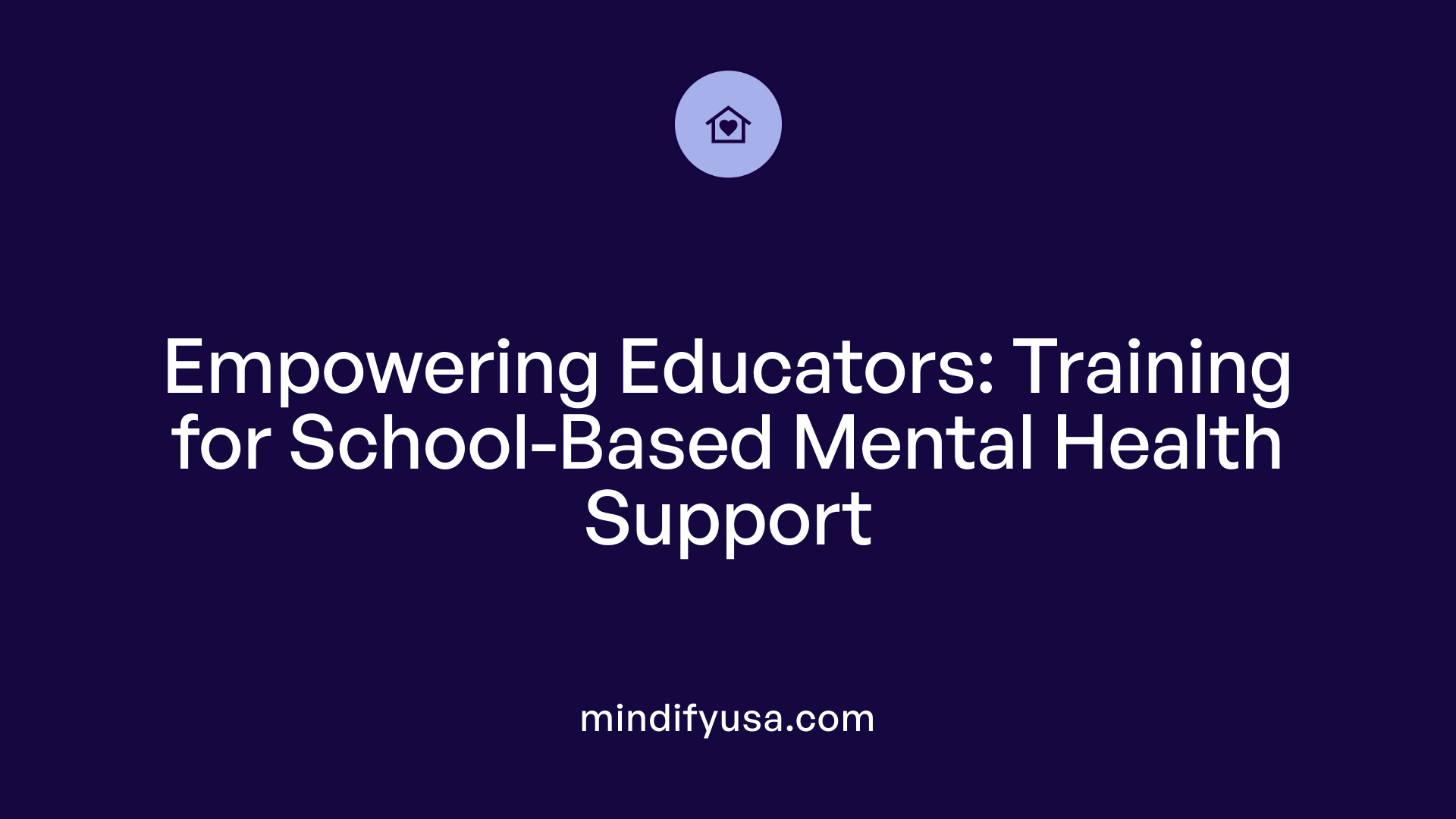 Empowering Educators: Training for School-Based Mental Health Support