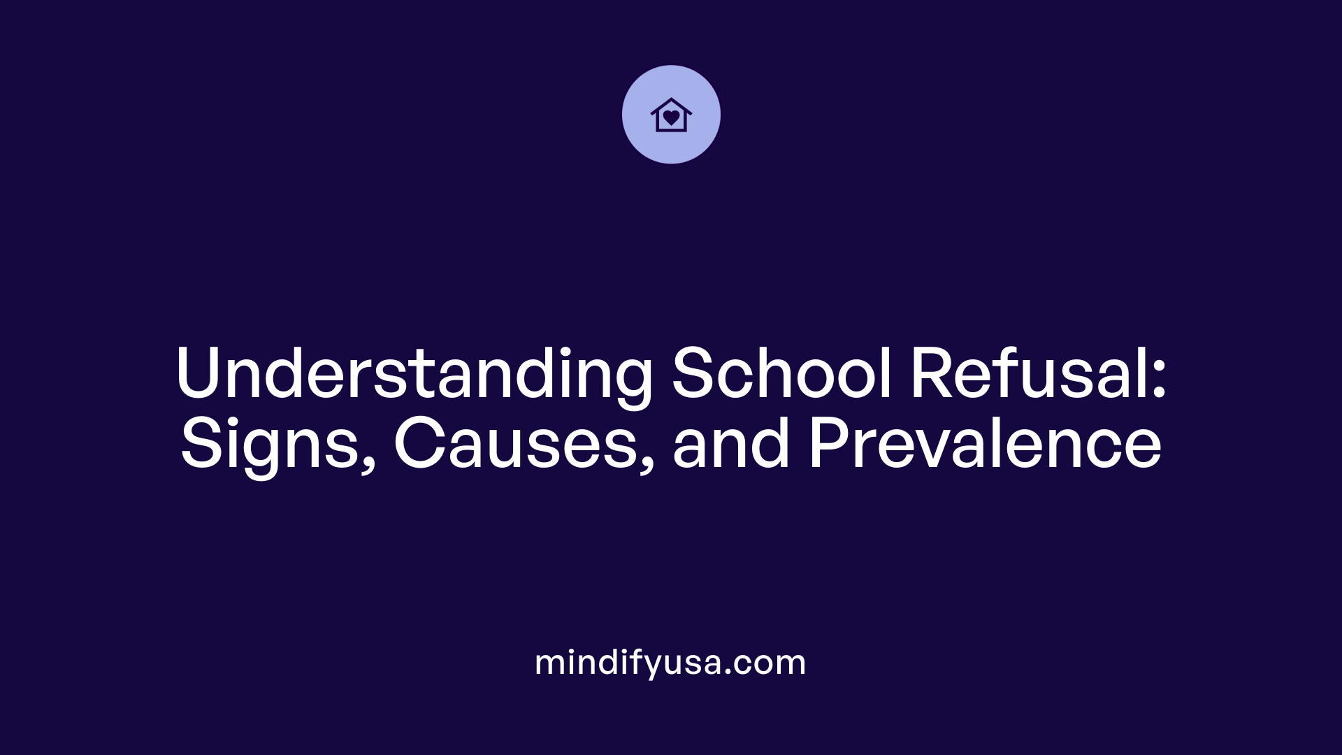 Understanding School Refusal: Signs, Causes, and Prevalence
