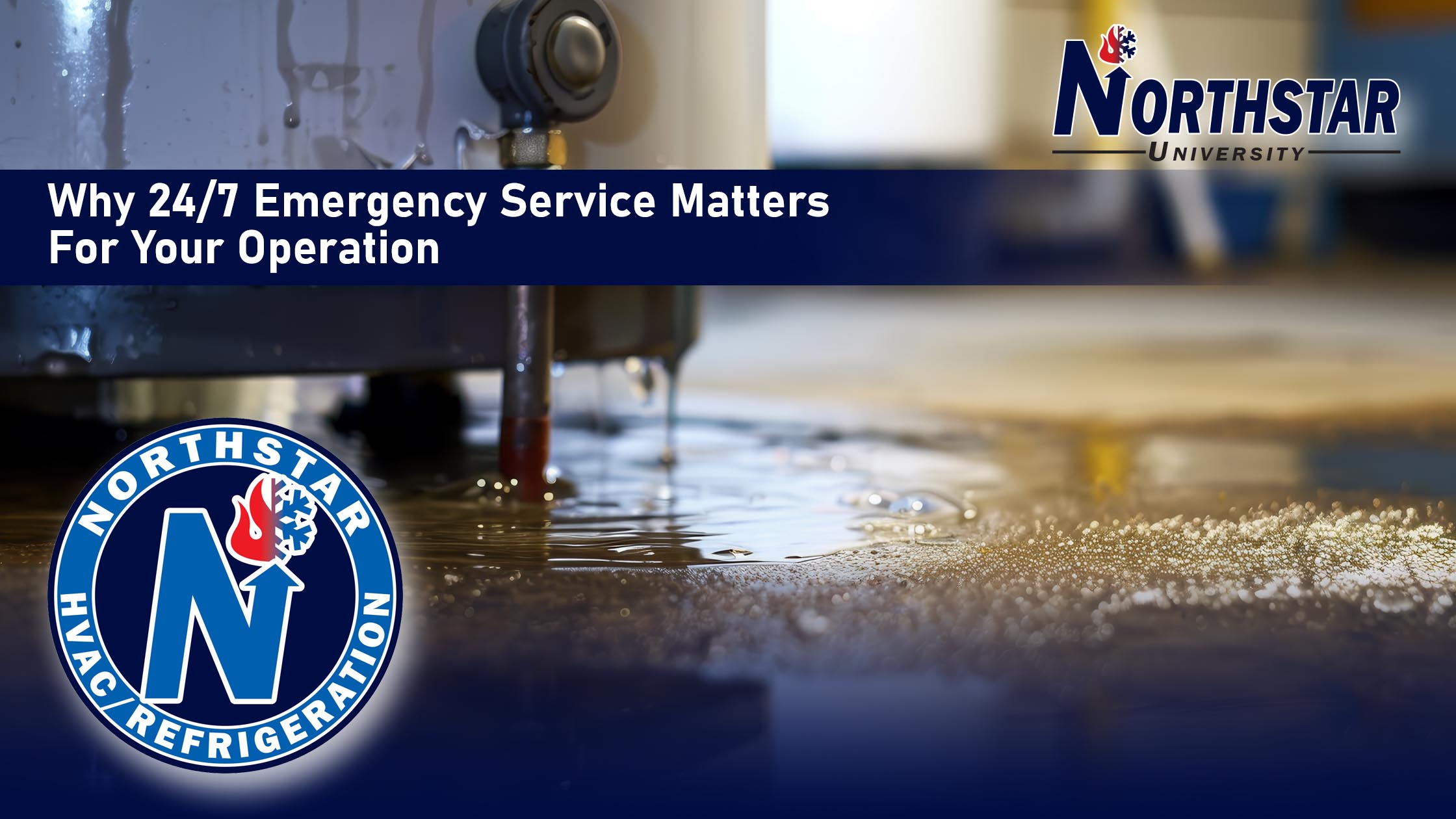 Featured image for Northstar HVACR blog post: Why 24/7 Emergency Service Matters For Your Operation