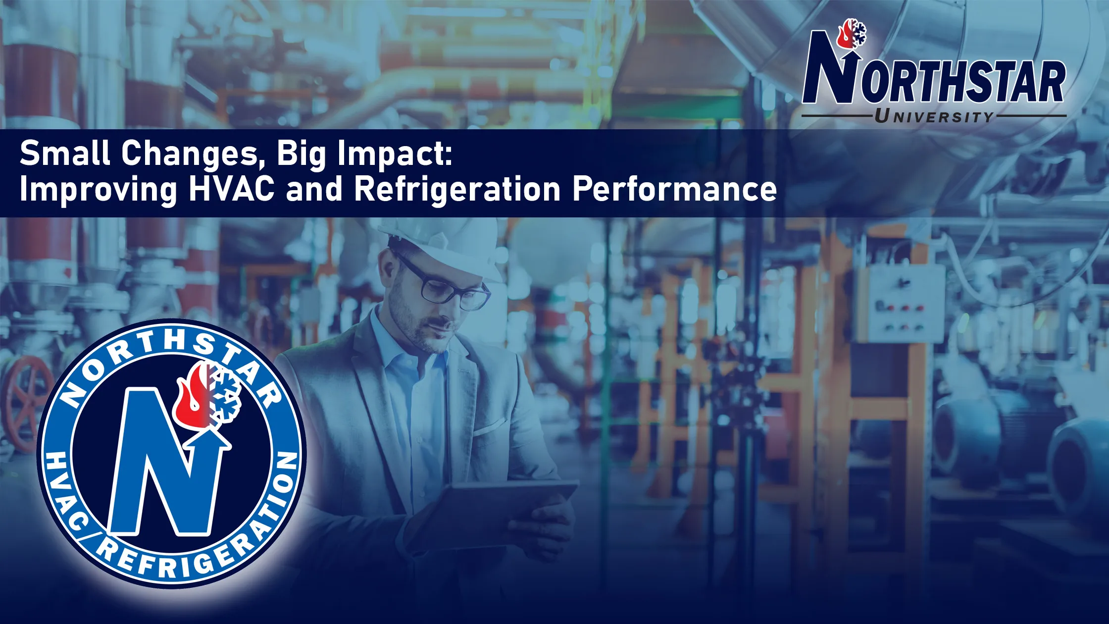 Small Changes, Big Impact: Improving HVAC and Refrigeration Performance