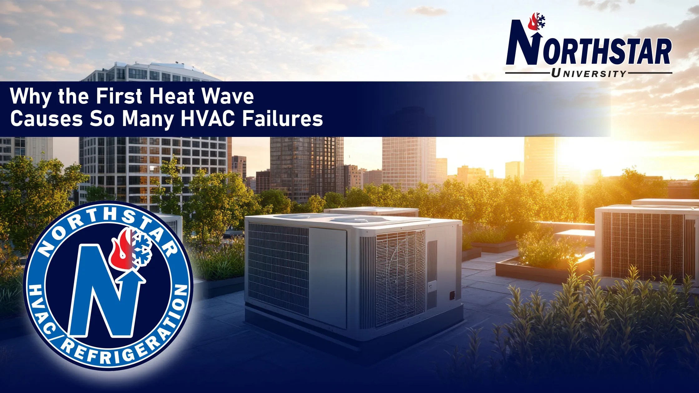 Why the First Heat Wave Causes So Many HVAC Failures