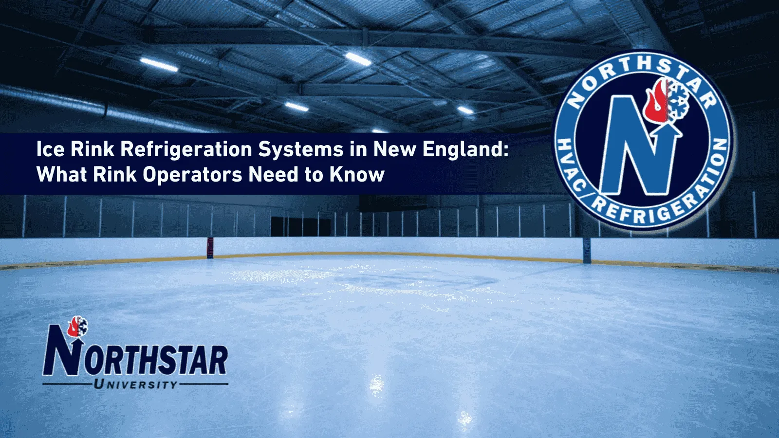 Ice Rink Refrigeration Systems in New England: What Rink Operators Need to Know