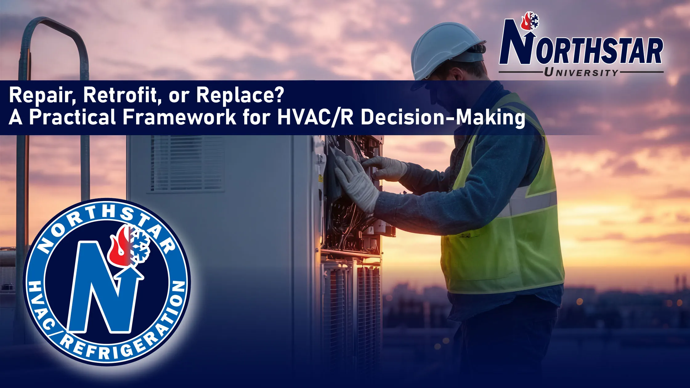Repair, Retrofit, or Replace? A Practical Framework for HVAC/R Decision-Making