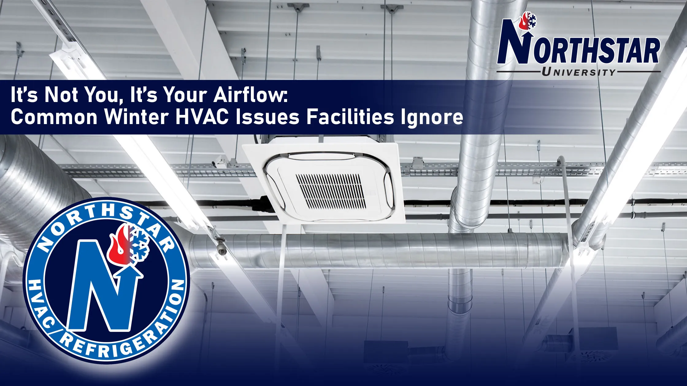 It’s Not You, It’s Your Airflow: Common Winter HVAC Issues Facilities Ignore