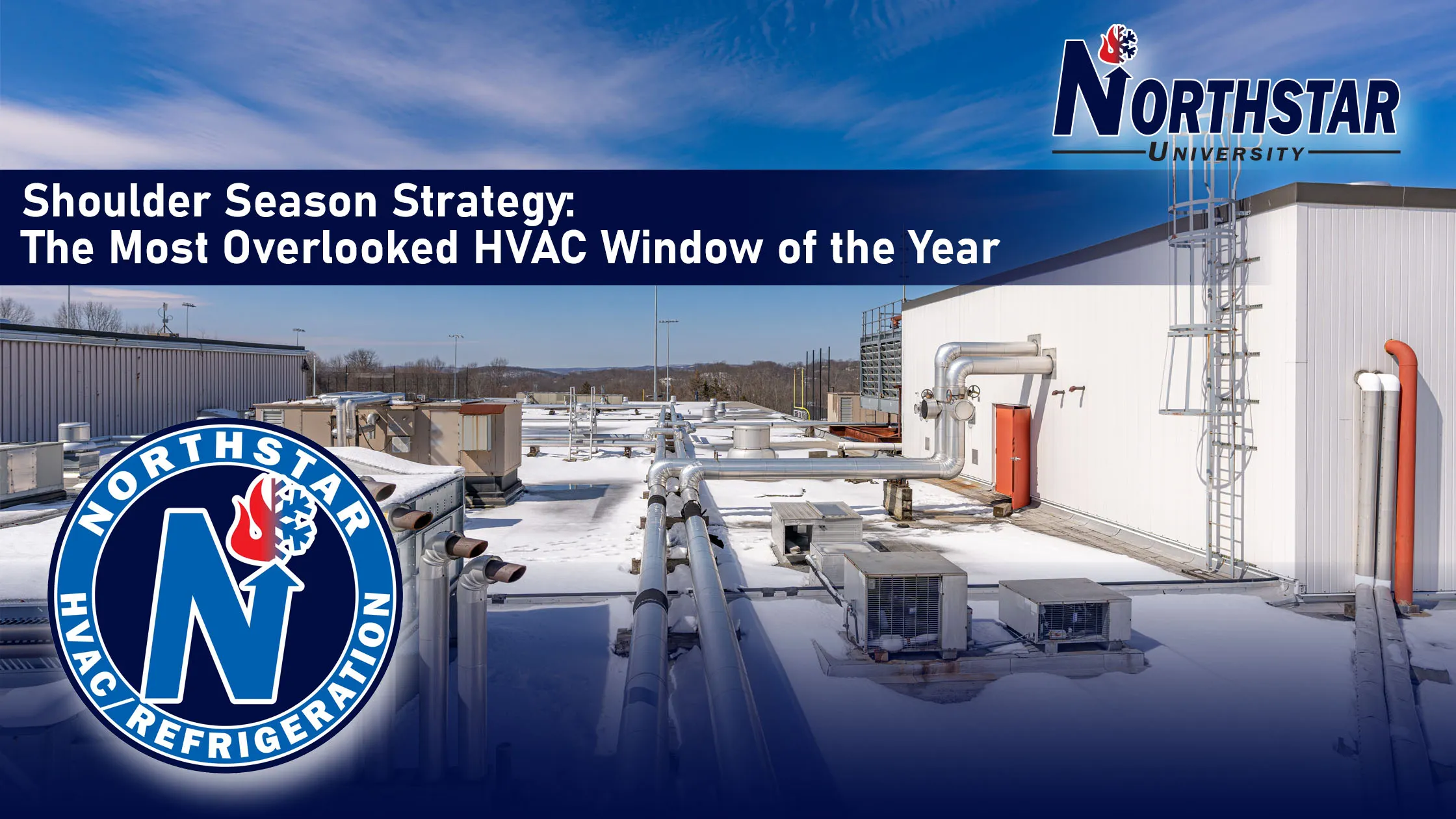 Featured image for Northstar HVACR blog post: Shoulder Season Strategy: The Most Overlooked HVAC Window of the Year