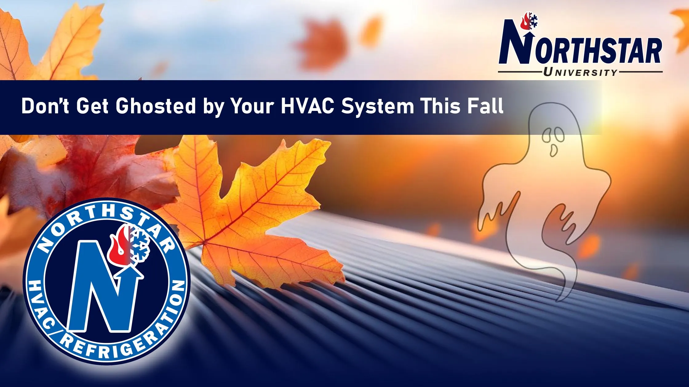 Featured image for Northstar HVACR blog post: Don’t Get Ghosted by Your HVAC System This Fall