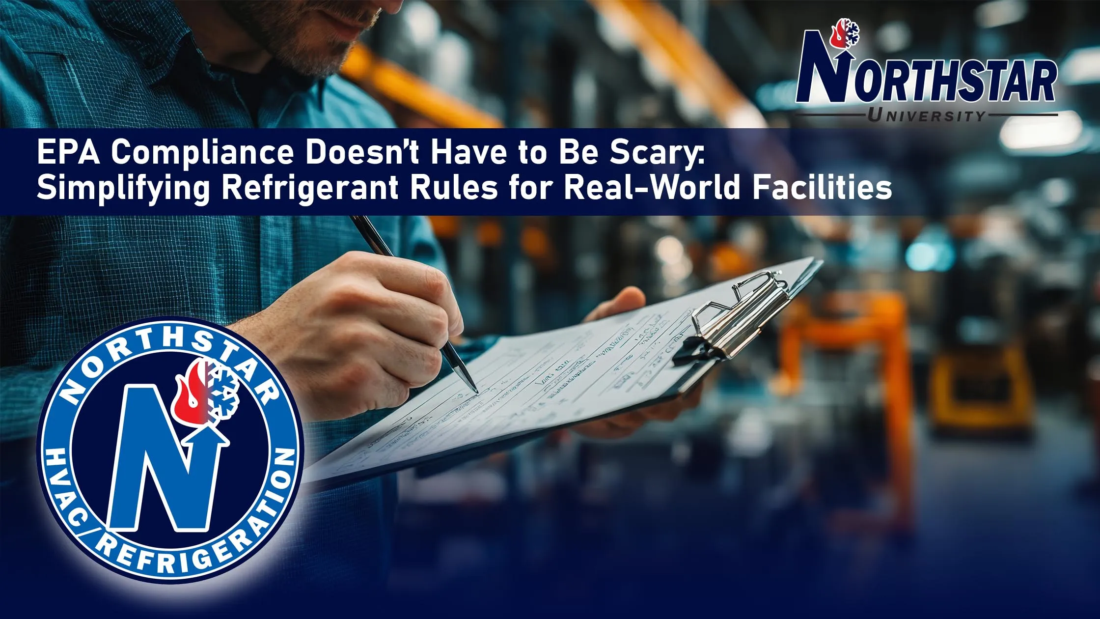 EPA Compliance Doesn’t Have to Be Scary: Simplifying Refrigerant Rules for Real-World Facilities