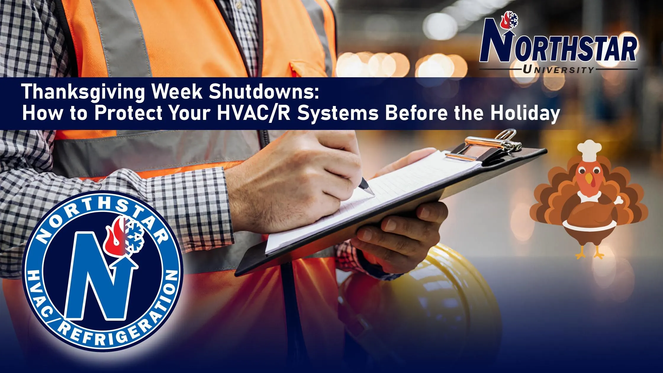 Thanksgiving Week Shutdowns: How to Protect Your HVAC/R Systems Before the Holiday