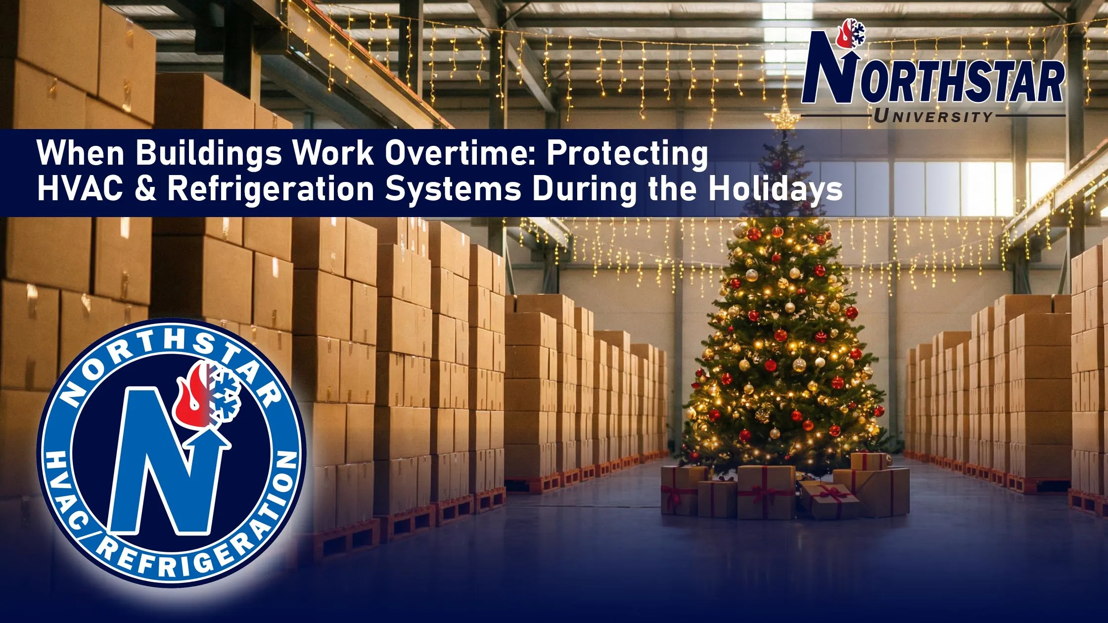 When Buildings Work Overtime: Protecting HVAC & Refrigeration Systems During the Holidays
