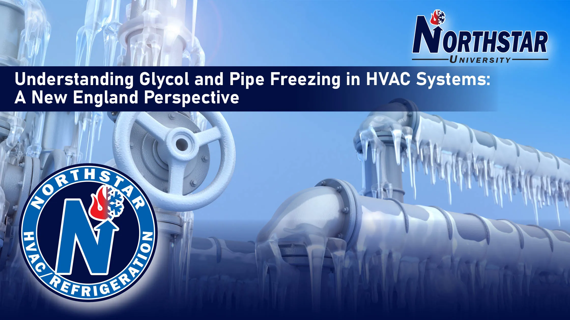 Featured image for Northstar HVACR blog post: Understanding Glycol and Pipe Freezing in HVAC Systems: A New England Perspective