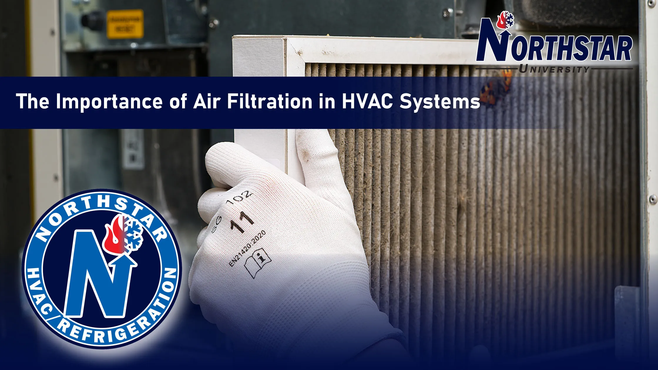 Featured image for Northstar HVACR blog post: The Importance of Air Filtration in HVAC Systems