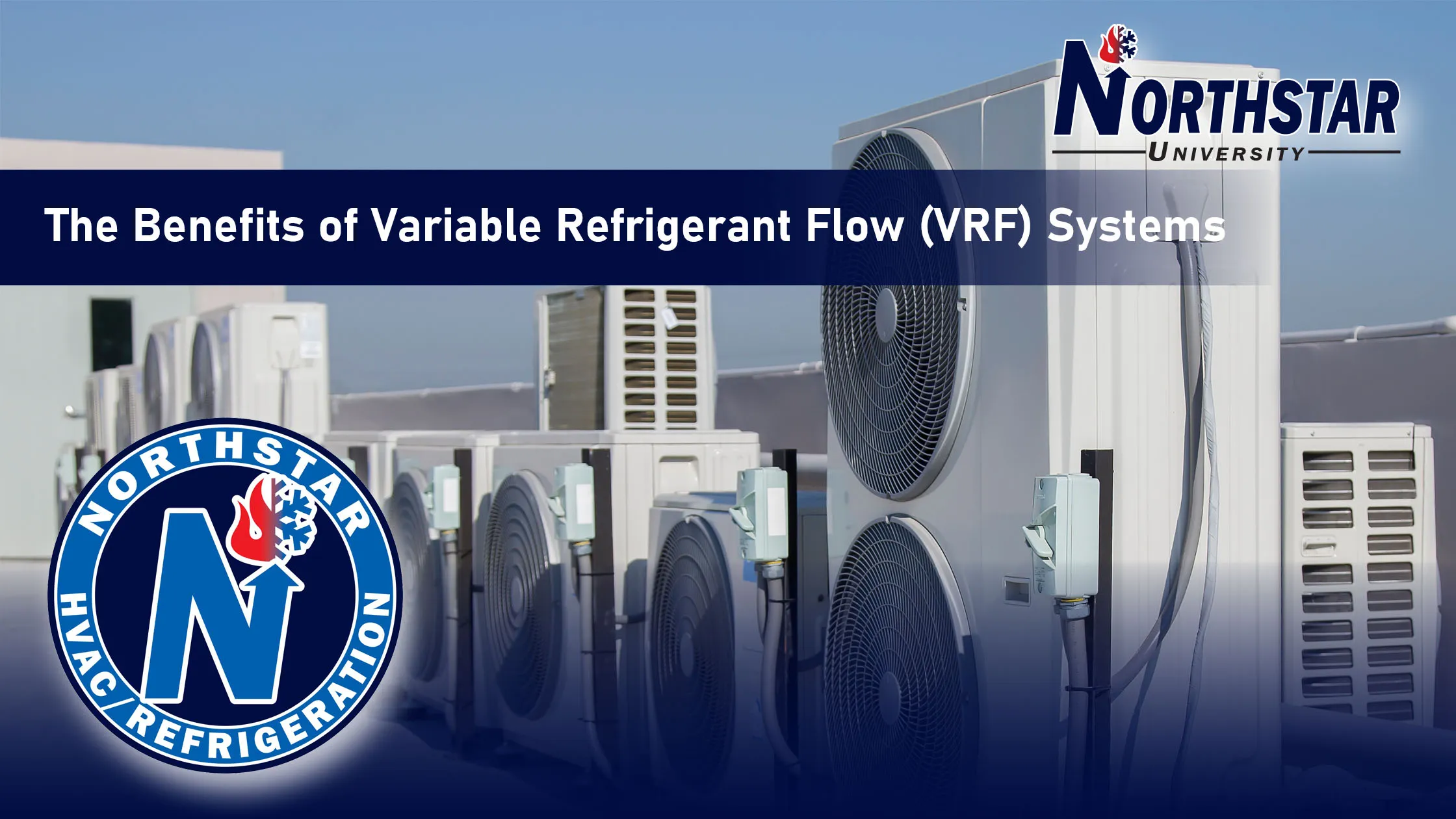 The Benefits of Variable Refrigerant Flow (VRF) Systems