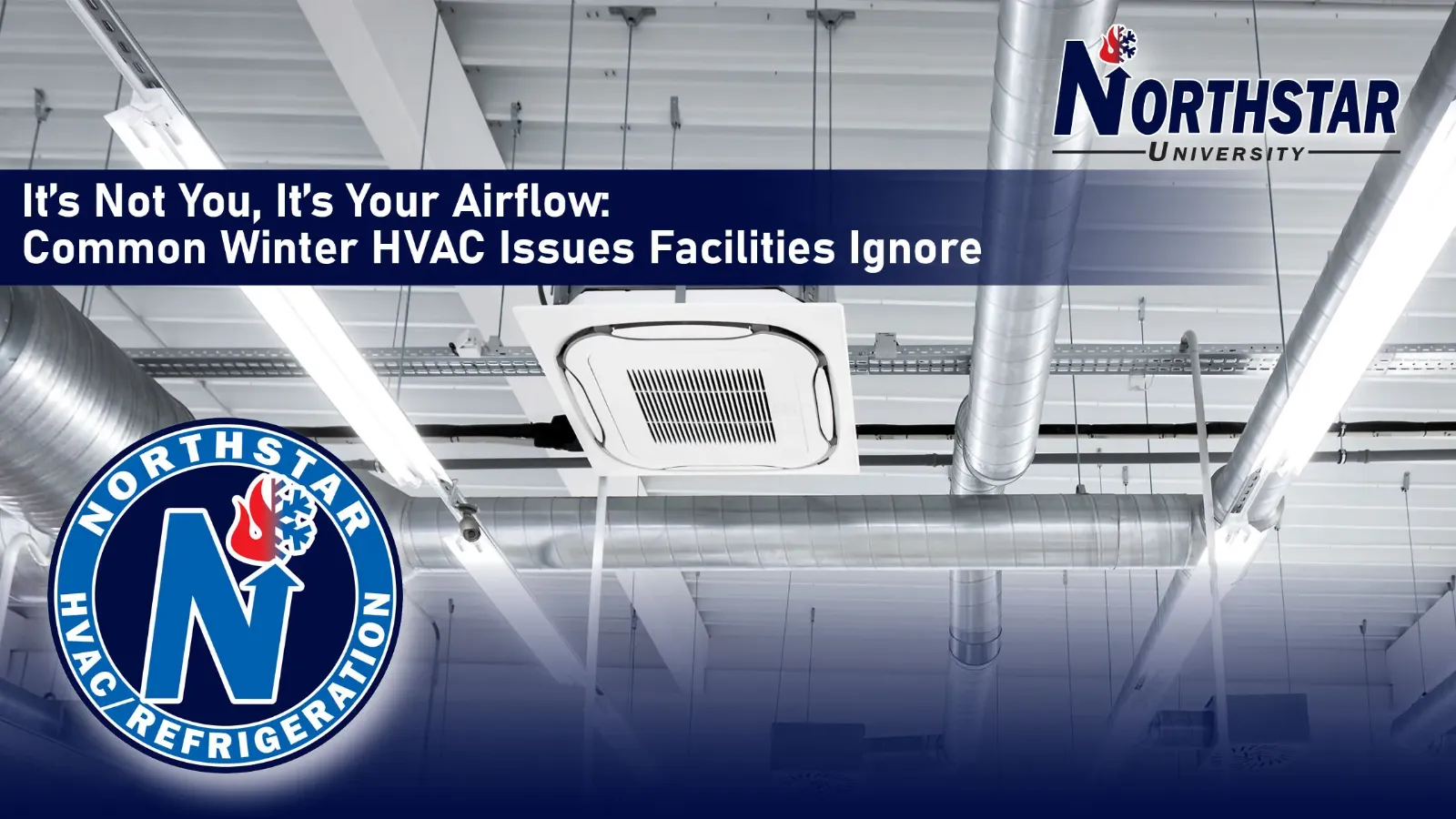 It’s Not You, It’s Your Airflow: Common Winter HVAC Issues Facilities Ignore