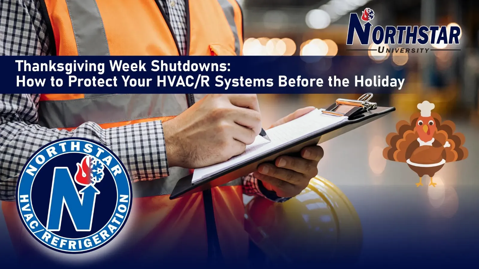 Featured image for Northstar HVACR blog post: Thanksgiving Week Shutdowns: How to Protect Your HVAC/R Systems Before the Holiday