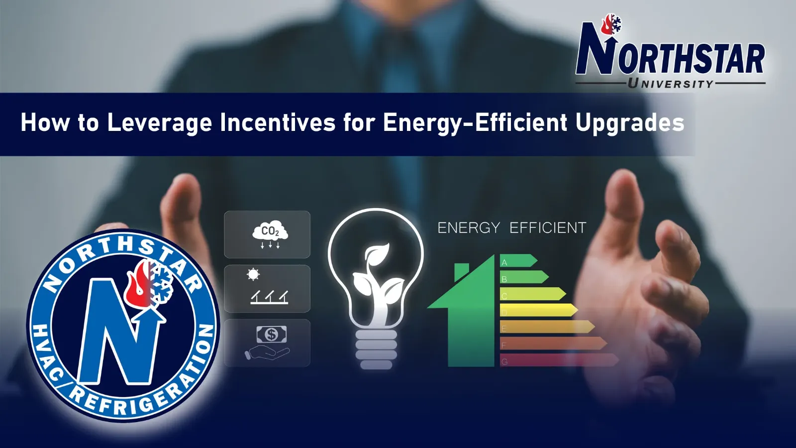 Featured image for Northstar HVACR blog post: How to Leverage Incentives for Energy-Efficient Upgrades