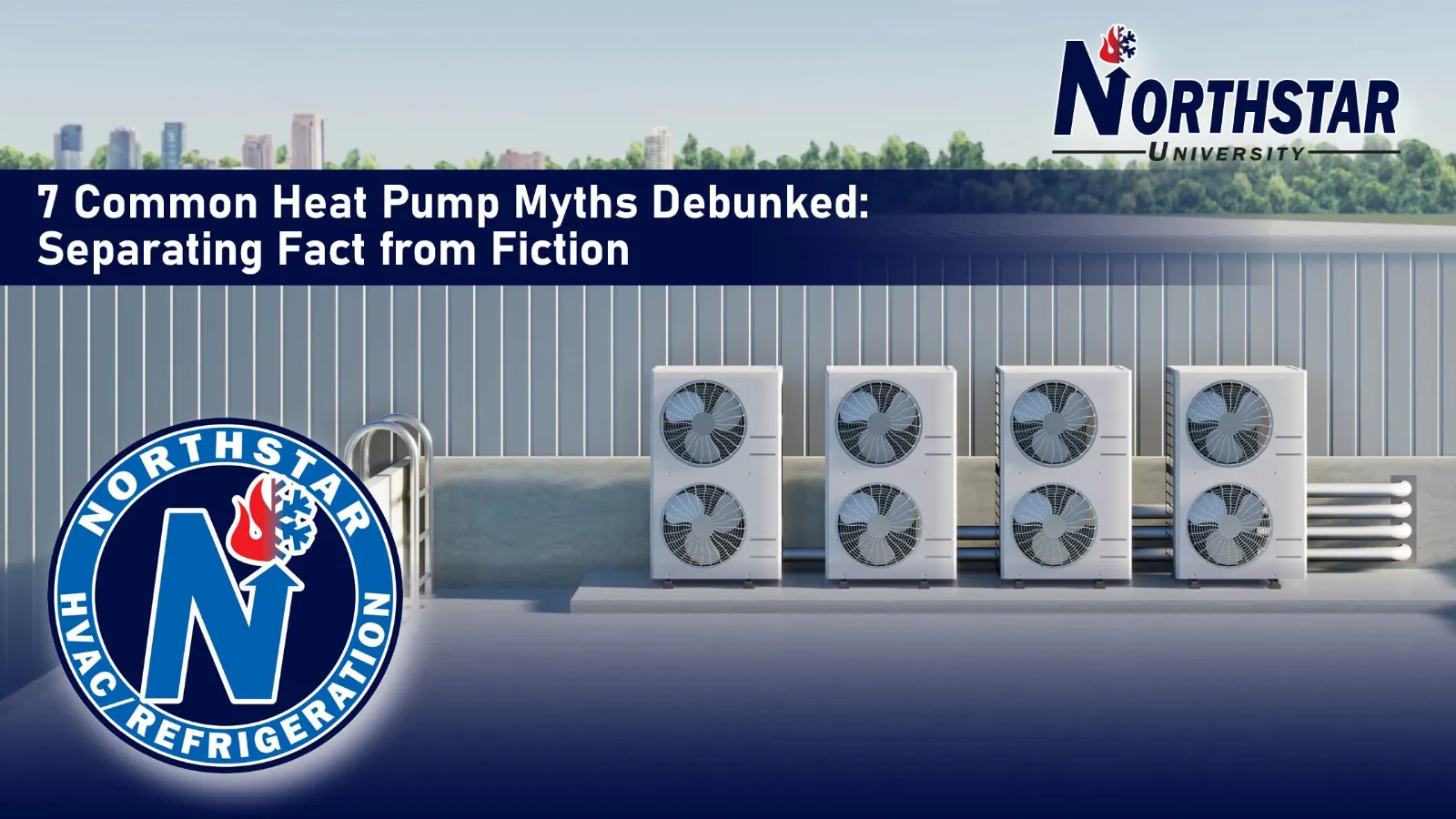 Featured image for Northstar HVACR blog post: 7 Common Heat Pump Myths Debunked: Separating Fact from Fiction