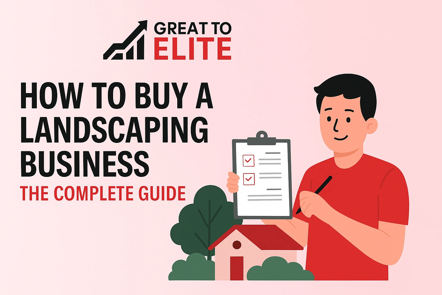 How to Buy a Landscaping Business: The Complete Guide
