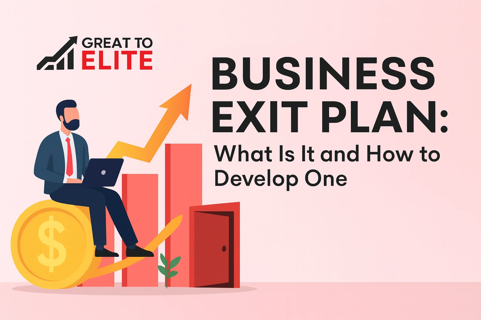 Business Exit Plan: What Is It and How to Develop One