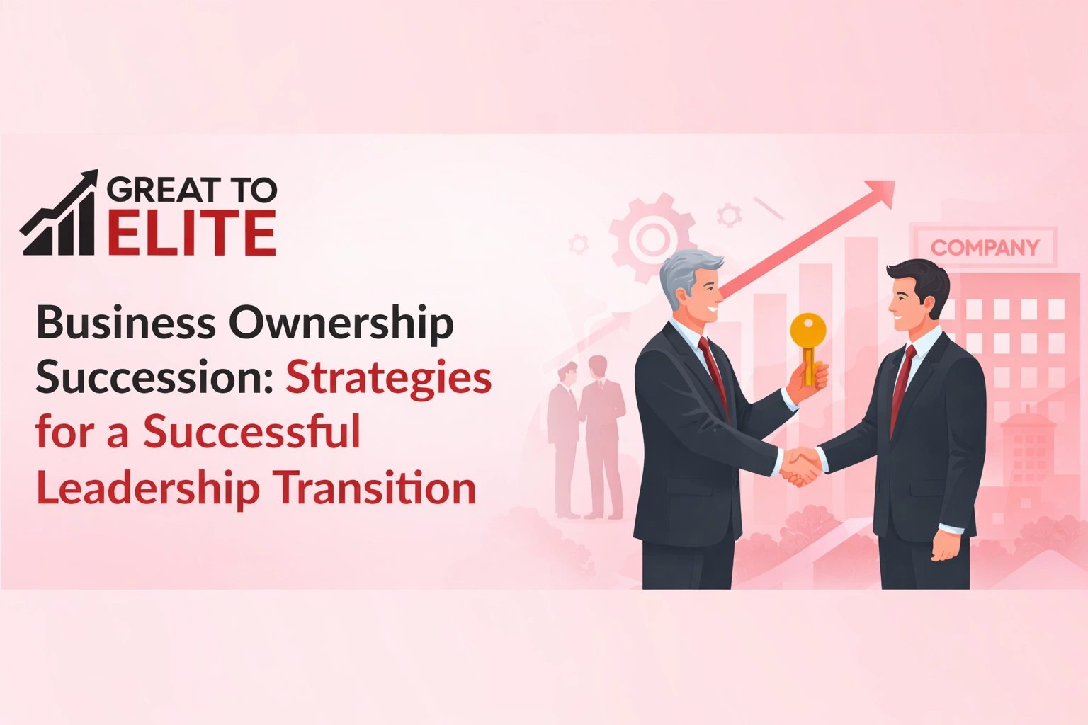 Business Ownership Succession: Strategies for a Successful Leadership Transition