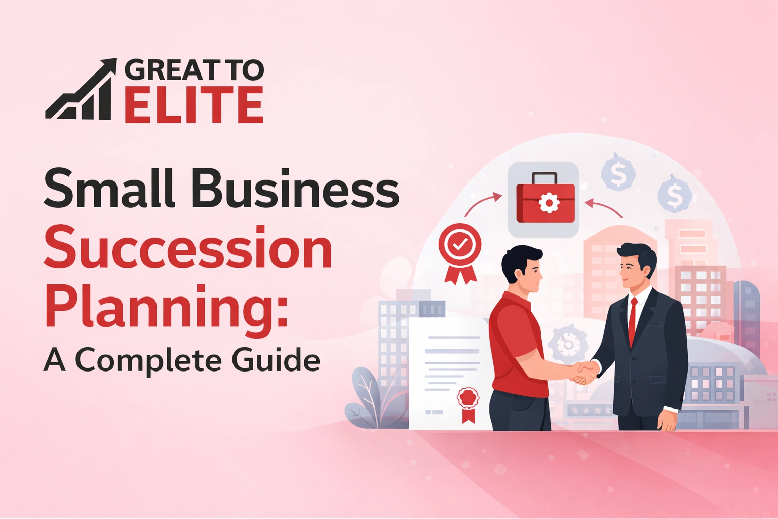 Small Business Succession Planning: A Complete Guide