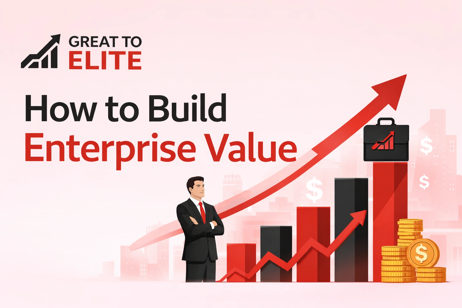 How to Build Enterprise Value