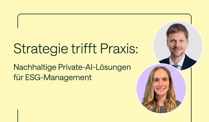 Webinar Strategie trifft Praxis: Nachhaltige Private-AI-Lösungen für ESG-Management mit Dr. Daniel Taradzic und Simone Stenmans