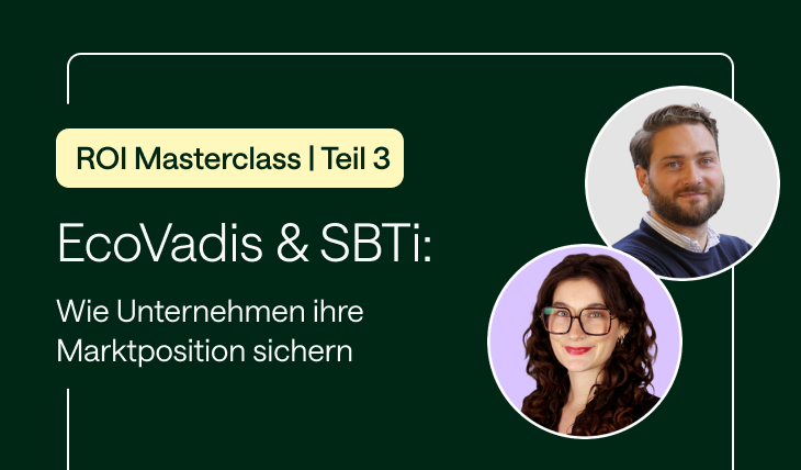 Webinar-Teaser: ROI Masterclass Teil 3 – EcoVadis & SBTi: Wie Unternehmen ihre Marktposition sichern, mit Jan Borchert und Eva Grünewald von Planted