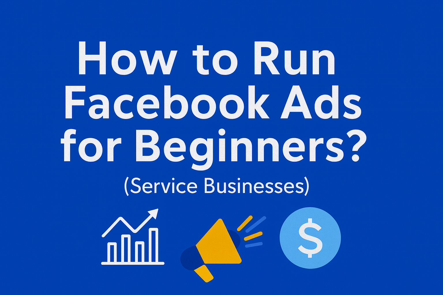 How to Run Facebook Ads for Beginners 
