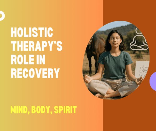 Holistic Therapy in Teen Substance Abuse Recovery