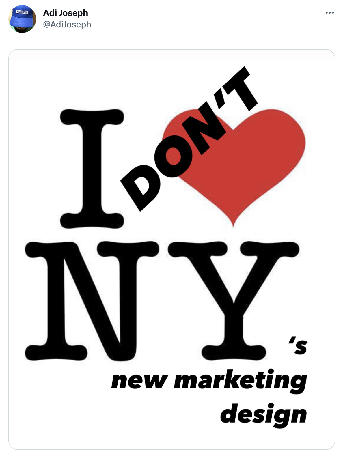 A tweet from user @AdiJoseph with an image of the I [heart] NY logo with "don't" writtern over the heart and "new marketing design" below the logo