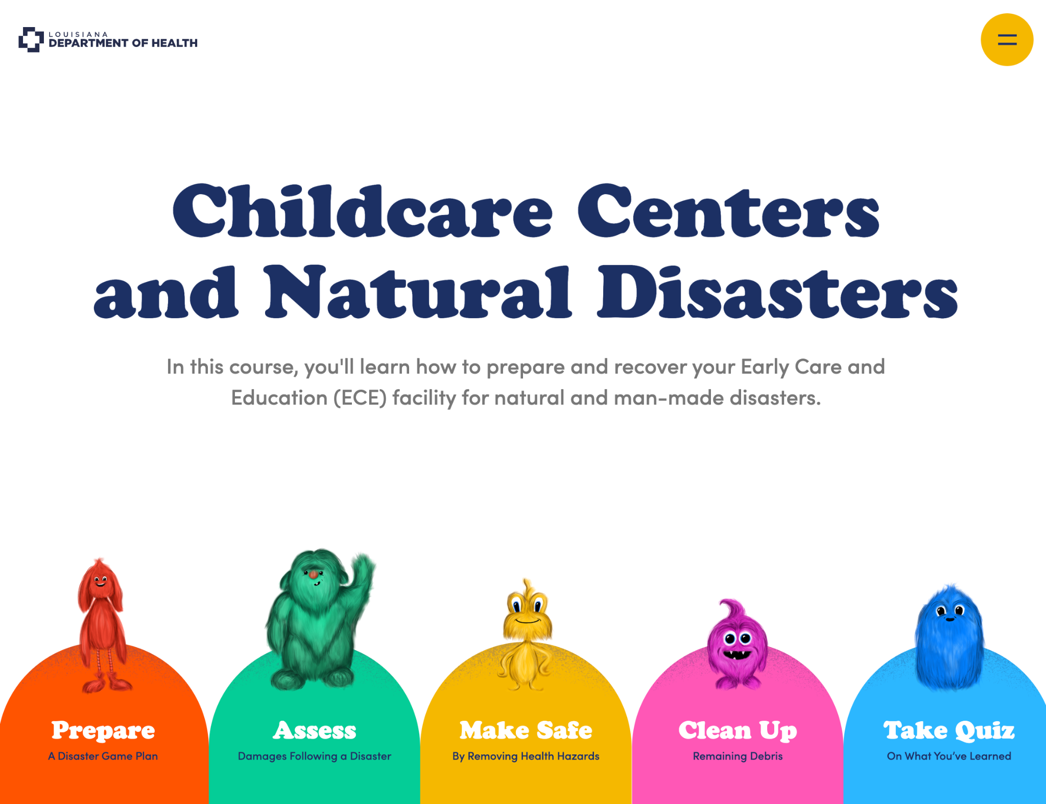 The Louisiana Department of Health microsite for Childcare Centers and Natural Disasters. It features the objective name and a short description of the course they are offering. At the bottom of the first screen are clickable, colorful cartoon characters who bounce up when users put their mouse pointers over them, directing users to different courses.
